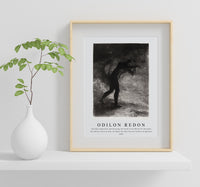 Odilon Redon - And Man Appeared, Questioning the Earth From Which He Emerged and Which Attracts Him, He Made His Way Toward Somber Brightness 1883