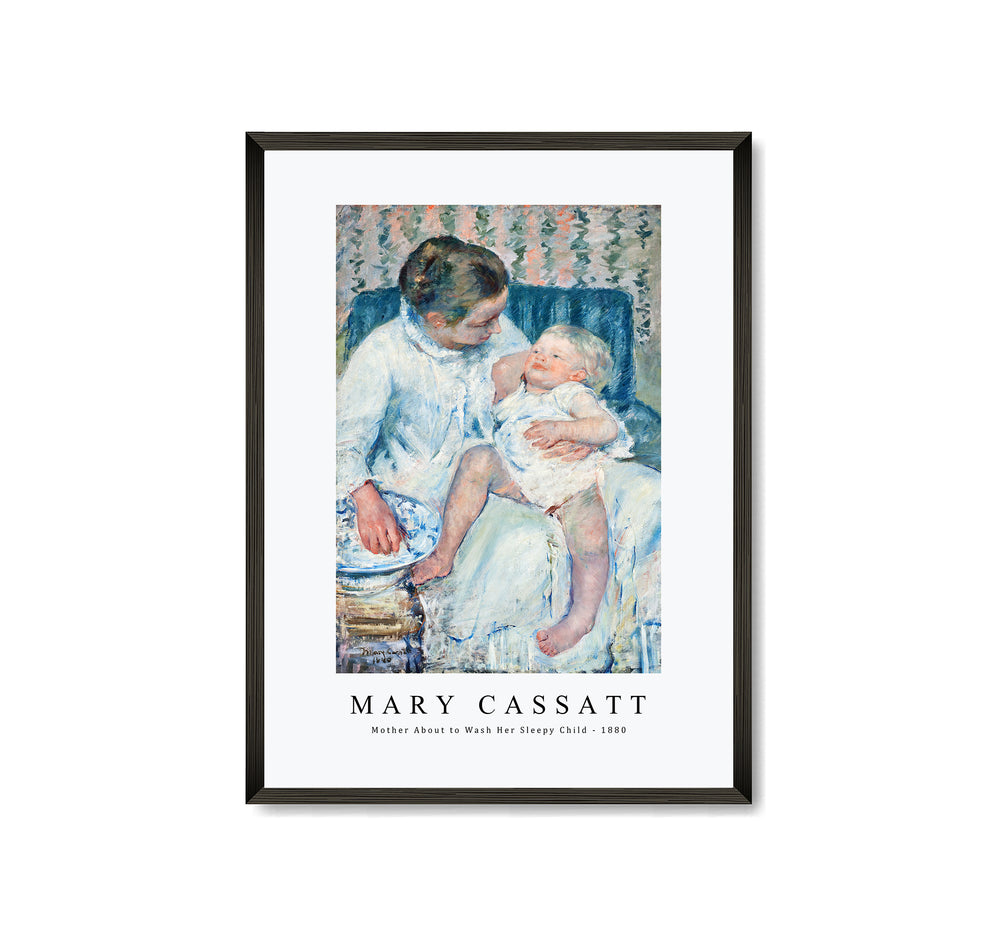 Mary Cassatt - Mother About to Wash Her Sleepy Child 1880