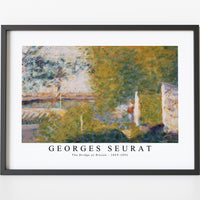 Georges Seurat - The Bridge at Bineau 1859-1891