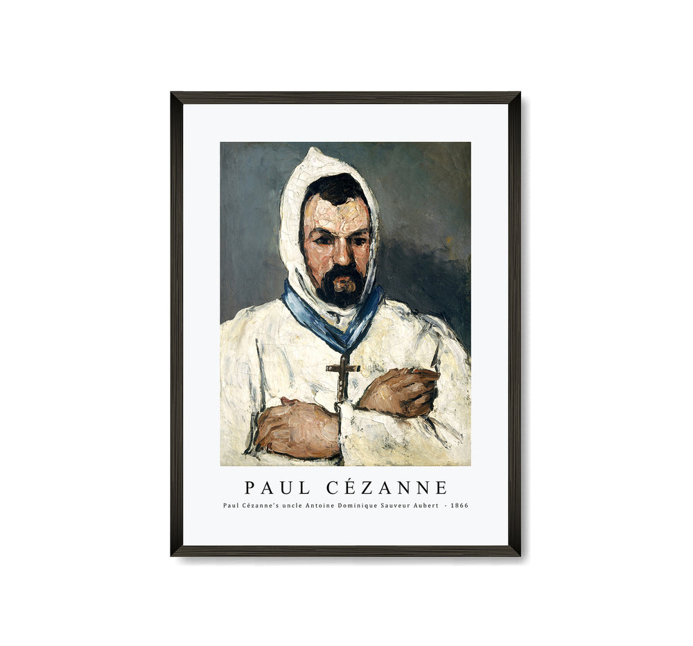 Paul Cezanne - Paul Cézanne's uncle Antoine Dominique Sauveur Aubert 1866