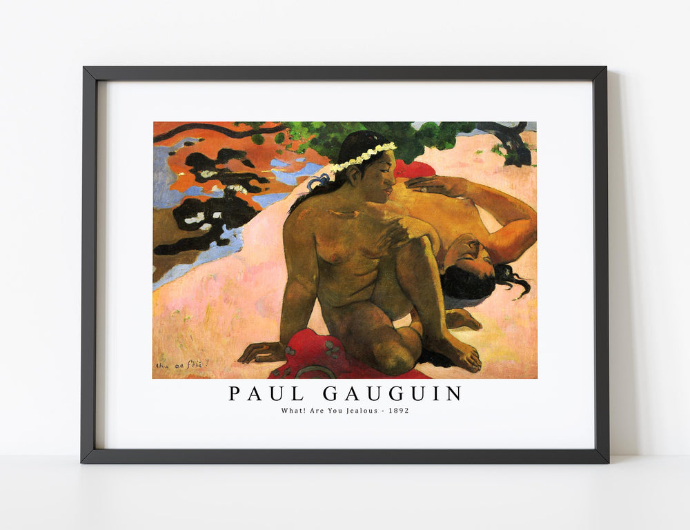 Paul Gauguin - What! Are You Jealous 1892