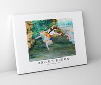 
              Odilon Redon - Dancer Onstage 1877
            